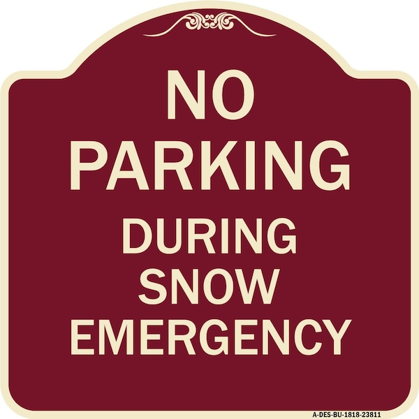 Signmission No Parking During Snow Emergency Heavy-Gauge Aluminum Architectural Sign, 18" x 18", BU-1818-23811 A-DES-BU-1818-23811 - main
